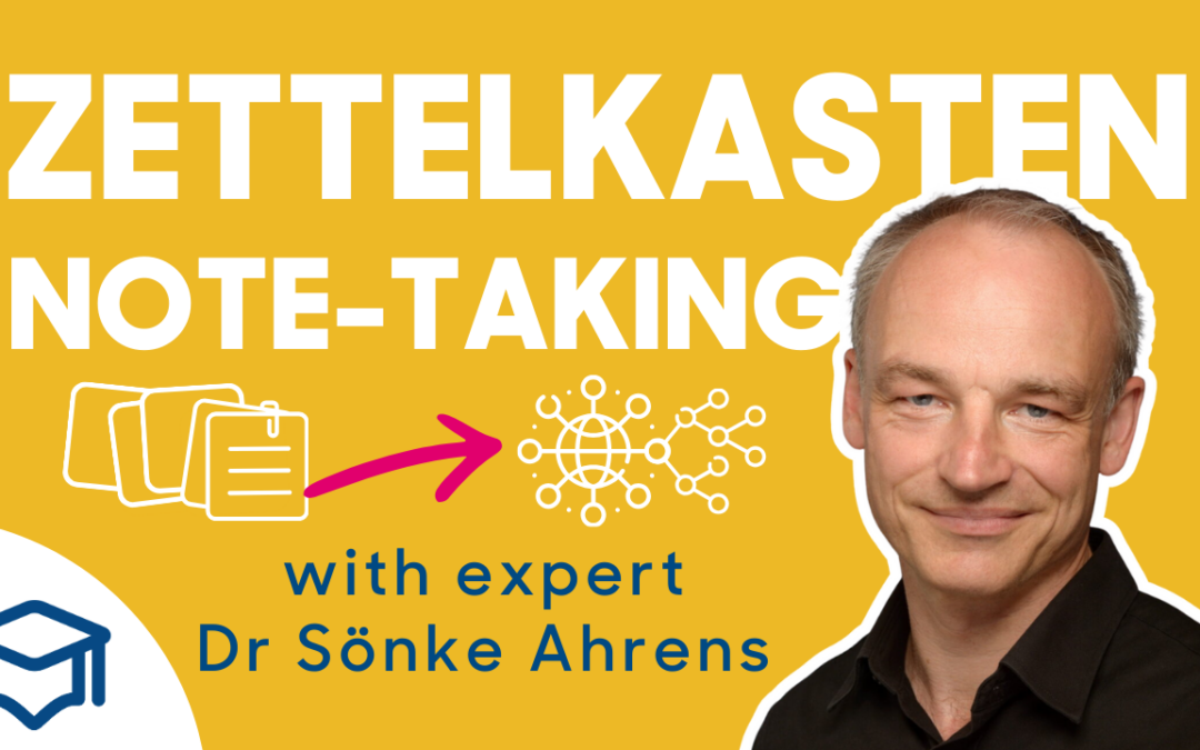 Zettelkasten “Super” Notes: with Dr Sönke Ahrens [PODCAST]