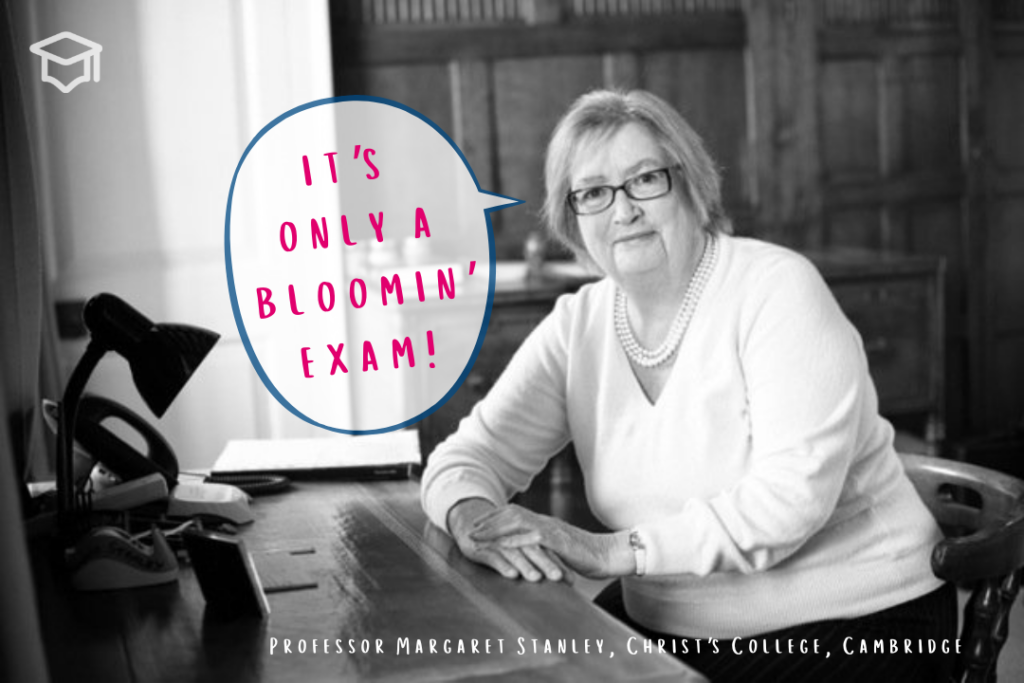 Professor Margaret Stanley saying "it's only a bloomin' exam!"